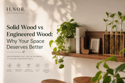 Solid Wood vs Engineered Wood: Why Your Space Deserves Better